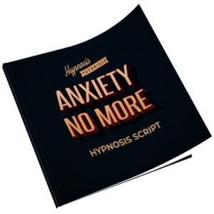 anxiety no more hypnosis script